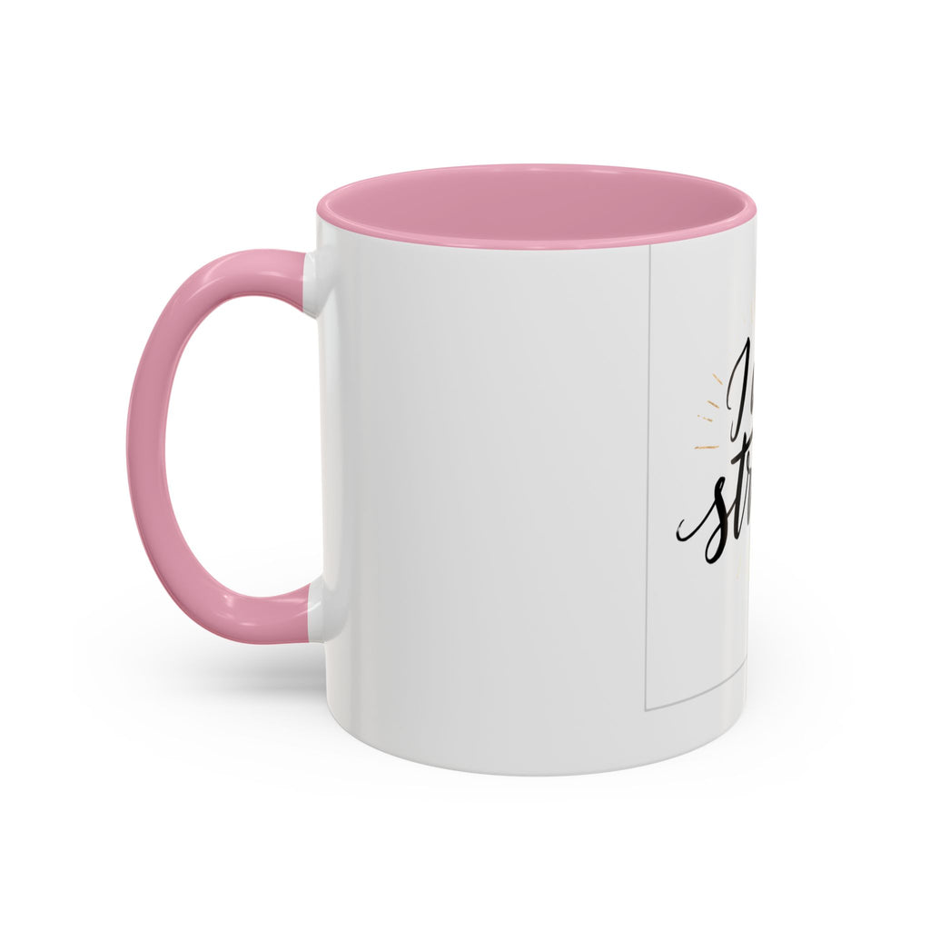 I Am Strong Inspirational Coffee Mug (11oz & 15oz)