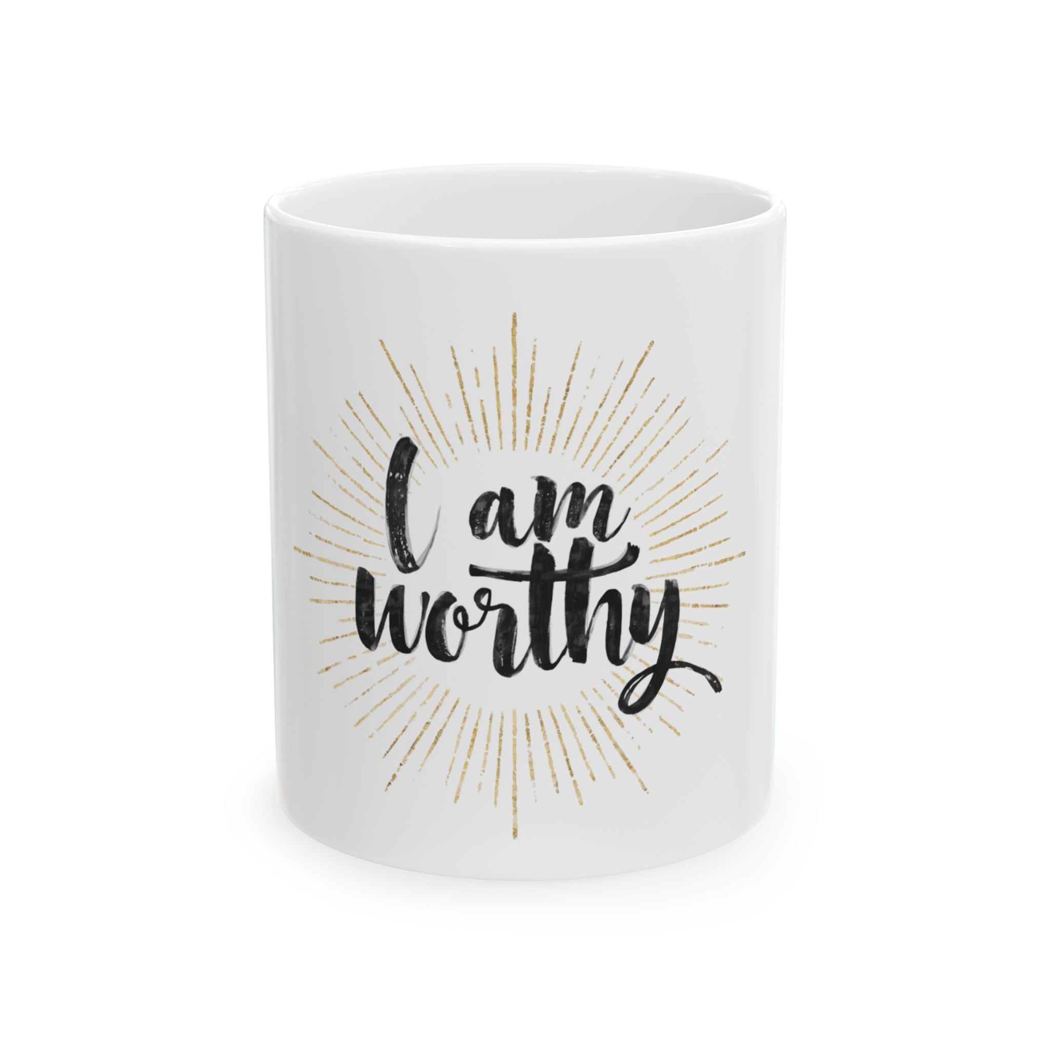 I Am Worthy Ceramic Mug — Inspirational Affirmation Coffee Cup (11oz & 15oz)