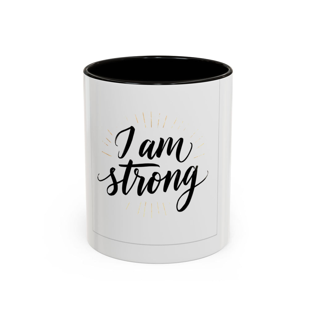 I Am Strong Inspirational Coffee Mug (11oz & 15oz)