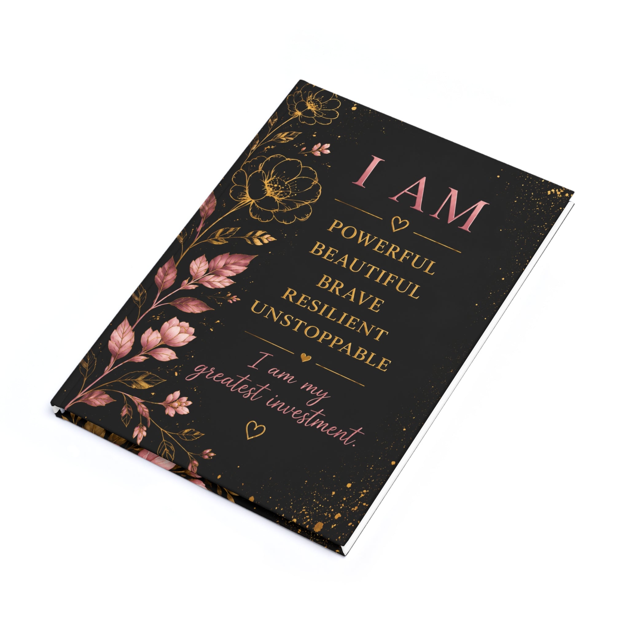 Motivational Hardcover Journal — "I AM / Yes, HER." Floral Empowerment Notebook