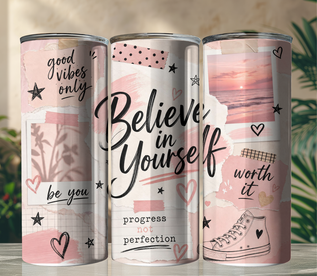 Believe in Yourself Collage 20oz Skinny Tumbler Wrap PNG | Motivational Affirmation Sublimation Design | Digital Download