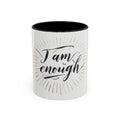 I Am Enough Accent Coffee Mug – Inspirational Ceramic Coffee Mug (11/15oz)