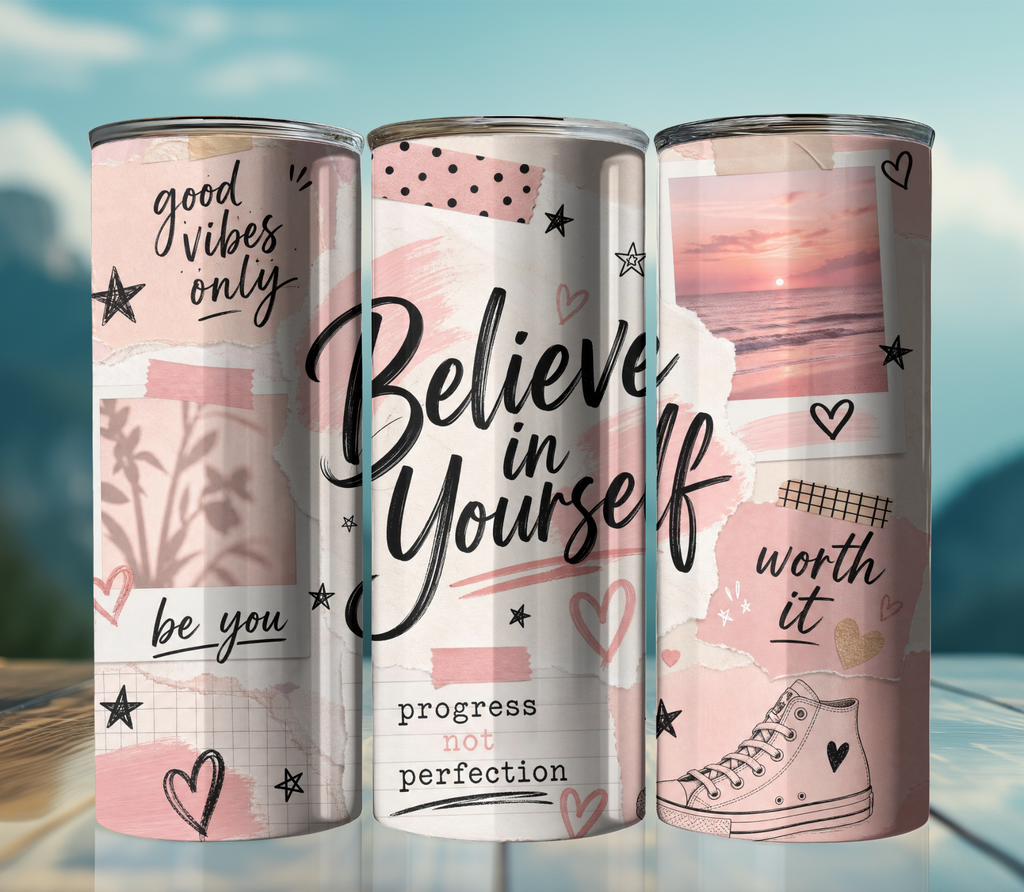 Believe in Yourself Collage 20oz Skinny Tumbler Wrap PNG | Motivational Affirmation Sublimation Design | Digital Download