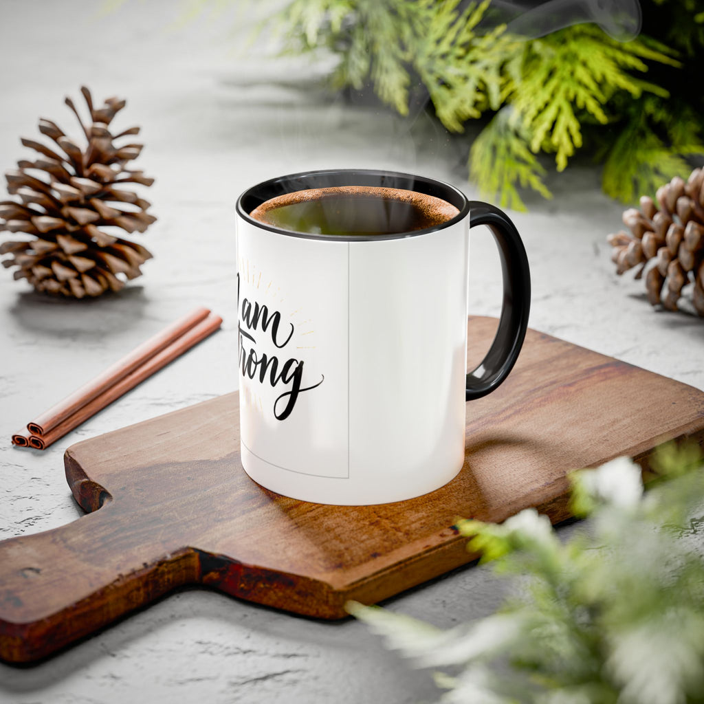 I Am Strong Inspirational Coffee Mug (11oz & 15oz)