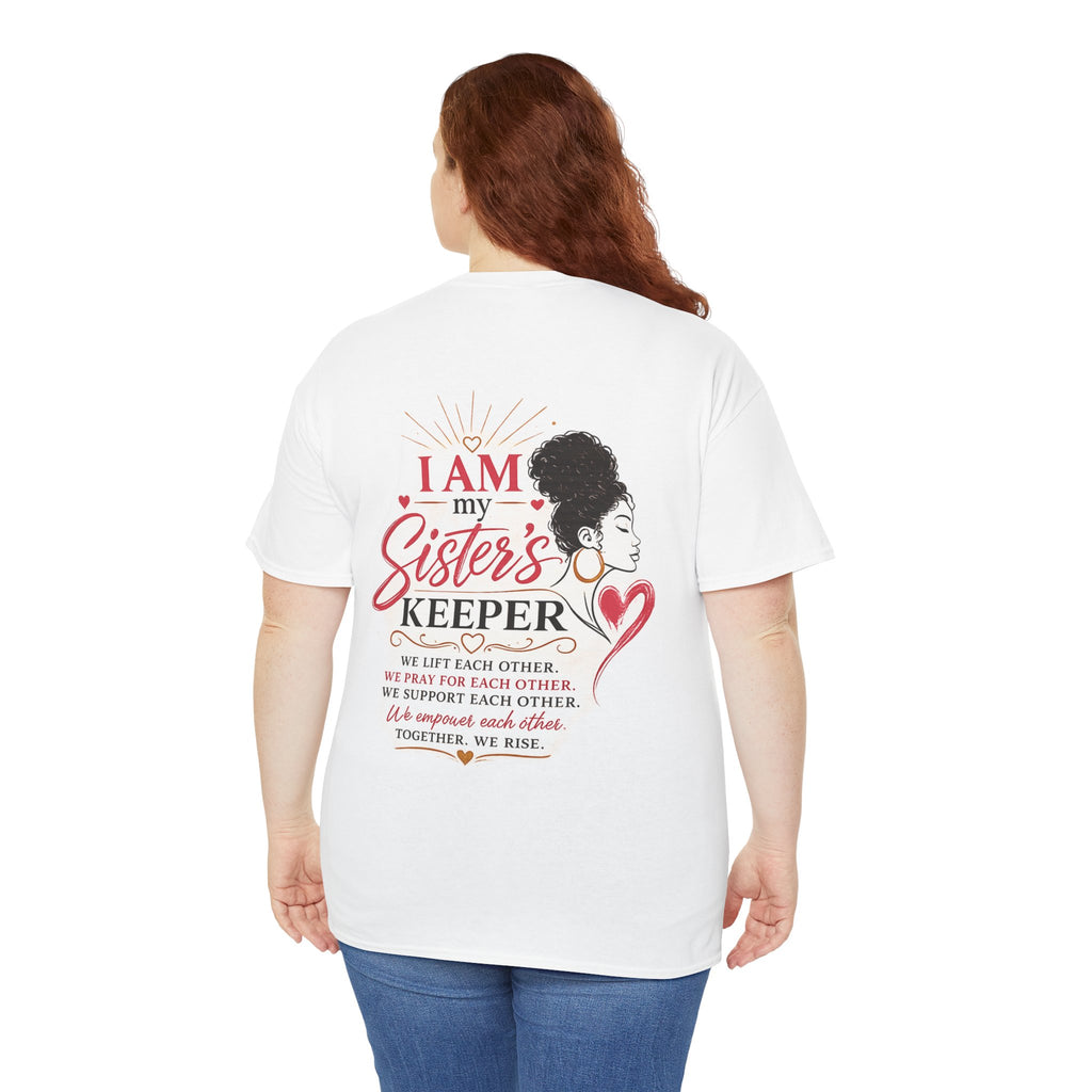 I Am My Sister’s Keeper Tee — Empowering Black Sisterhood T-Shirt